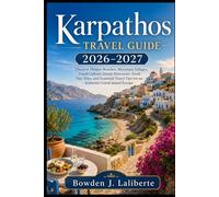 Karpathos Travel Guide 2026-2027: Discover Hidden Beaches, Mountain Villages, Local Culture. Scenic Itineraries, Food, Day Trips, and Essential Travel Tips for an Authentic Greek Island Escape.