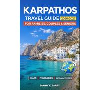KARPATHOS Travel Guide 2026-2027: Ultimate Holiday Planner for Pigadia, Olympos, Diafani, Arkasa and Lefkos with Family Ideas, Romantic Spots and Outdoor Fun
