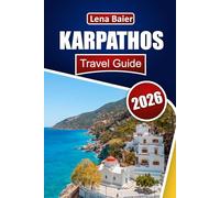 Karpathos Travel Guide 2026: Practical Tips, Hidden Beaches, and Authentic Aegean Adventures with Insider Itineraries and Local Secrets