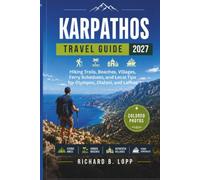 KARPATHOS TRAVEL GUIDE 2027: Hiking Trails, Beaches, Villages, Ferry Schedules, and Local Tips for Olympos, Diafani, and Lefkos