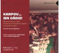 Karpov…¡en Cádiz!: Rememorando la visita del Campeón Mundial de Ajedrez a la tacita de plata: 2 (Caminos Abiertos)
