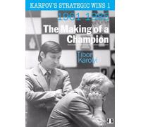 Karpov's Strategic Wins 1 - The Making of a Champion