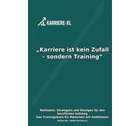 Karriere-XL: „Karriere ist kein Zufall - sondern Training“