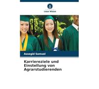 Karriereziele und Einstellung von Agrarstudierenden