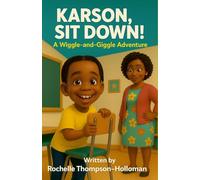 "Karson, Sit Down!": A Wiggle-and-Giggle Adventure