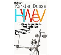 Karsten Dusse Halbwissen eines Volljuristen: Handbuch für den Rech (Tapa blanda)