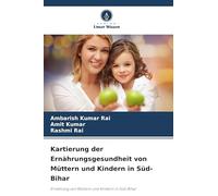 Kartierung der Ernährungsgesundheit von Müttern und Kindern in Süd-Bihar: Ernährung von Müttern und Kindern in Süd-Bihar