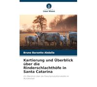 Kartierung und Überblick über die Rinderschlachthöfe in Santa Catarina: Ein Überblick über die Fleischproduktionskette im Bundesstaat