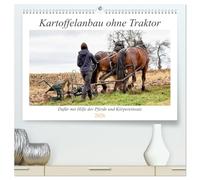 Kartoffelanbau ohne Traktor (hochwertiger Premium Wandkalender 2026 DIN A2 quer), Kunstdruck in Hochglanz: Der Anbau von Kartoffeln mit unseren Pferden und Körpereinsatz.