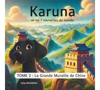 Karuna et les 7 merveilles du monde: TOME 2 : La Grande Muraille de Chine - Livre pédagogique