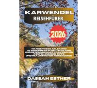 KARWENDEL REISEFÜHRER 2026: Wanderwege, Täler und Alpendörfer in Deutschland und Österreich mit praktischen Routen, Insider-Tipps und realistischen Reisekosten