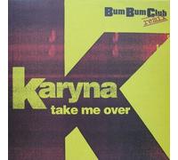 KARYNA - Take Me Over
