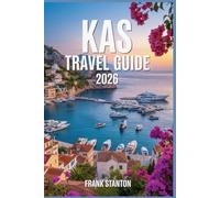 Kaş Travel Guide 2026: The Essential Companion to Explore the Turkish Riviera Escape