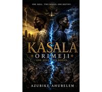 KASALA: ORIMEJI: One Soul. Two Bodies.