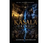 KASALA: ORIMEJI: One Soul. Two Bodies.