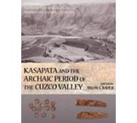 Kasapata And The Archaic Period Of The Cuzco Valley (ebook)