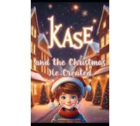 Kase and the Christmas He Created