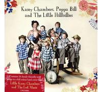 Kasey Chambers - Kasey Chambers Poppa Bill And The Little Hillbillies