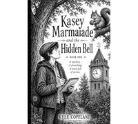 Kasey Marmalade and the Hidden Bell (The Kasey Marmalade Mysteries)