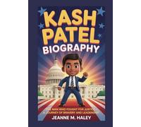 KASH PATEL BIOGRAPHY: The Man Who Fought for Justice - A Journey of Bravery and Leadership