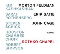Kashkashian - Rothko Chapel: Morton Feldman, Erik Satie, John Cage