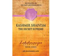Kashmir Shaivism: The Secret Supreme