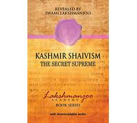 Kashmir Shaivism: The Secret Supremef (Lakshmanjoo Academy Book Series)