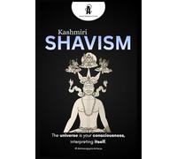 Kashmiri Shaivism: Exploring the Non-Dual Reality of Awareness, Self, and the Universe: 1 (TRIKA FOUNDATIONS: Trilogy)