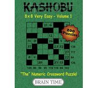 KASHOBU - Very Easy - Volume 1 - 8.5" x 11" - a BRAIN TIME book - 200 Numeric Crossword Puzzles
