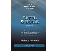 Kashrus Halacha - Bitul and Blios [Book 2]: Select applications of הלכות בשר בחלב and הלכות תערובות as they apply at home and in commercial food establishments