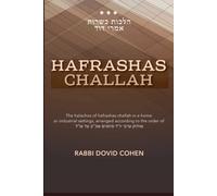 Kashrus Halacha - Hafrashas Challah: The halachos of hafrashas challah in a home or industrial settings, arranged according to the order of Shulchan Aruch YD 222-230
