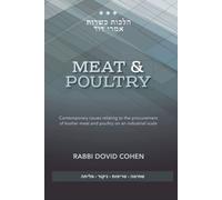 Kashrus Halacha - Meat and Poultry: Contemporary issues relating to the procurement of kosher meat and poultry on an industrial scale