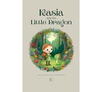 Kasia and the Little Dragon: Bilingual Polish-English Children’s Stories for Beginners