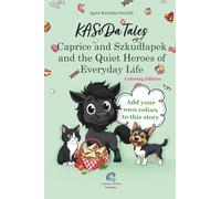 KASiDa Tales. Caprice and Szkudłapek and the Quiet Heroes of Everyday Life: Coloring Edition