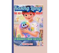 Kasing Lung: The Kid Who Drew the World (A Biography Book For Kids): Labubu, Monsters, and a Boy Who Saw Magic in Everything!