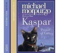 [(Kaspar: Prince of Cats)] [ By (author) Michael Morpurgo, Illustrated by Michael Foreman, Read by Paul Chequer ] [May, 2009]