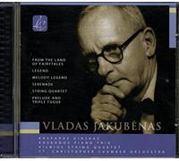 Kasparas Uinskas: Piano - Rusne Mataityte: Violin - Edmundas Kulikauskas: Cello - Vladas Jakubénas / From the land of fairy tales - Legend - Melody-Legend - Serenade - String Quartet - Prelude and Triple fugue