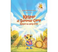 Kasper at Summer Camp: Kasper au Camp d’été - A bilingual English & French adventure: 1 (Kasper Adventures)