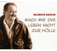 Kasper,Helmuth - Mach Mir das Leben Nicht zur Hlle