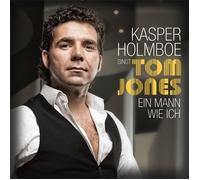 Kasper Holmboe - Ein Mann wie ich - Kasper Holmboe singt Tom Jones