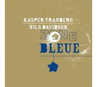 Kasper Tranberg / Nils Davidsen - Zone Bleue