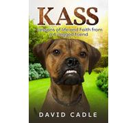 Kass - Lessons of life and Faith from a 4-legged friend
