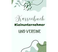 Kassenbuch Kleinunternehmer und Vereine: Buch Mehrwertsteuer Ihr perfekter Begleiter für private Einnahmen und Ausgaben,110 Seiten A5