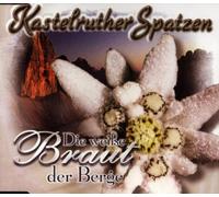 Kastelruther Spatzen - Die Weisse Braut der Berge [Import]