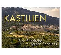 KASTILIEN - Eine Rundreise im Herzen Spaniens (Wandkalender 2026 DIN A3 quer), CALVENDO Monatskalender: Ein Besuch der schönsten Orte Kastiliens.