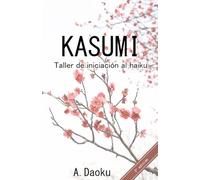 Kasumi: Taller de iniciación al haiku