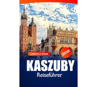Kaszuby Reiseführer 2026: Entdecken Sie versteckte Schätze, die lokale Kultur, Abenteuerorte und wichtige Tipps in Polen