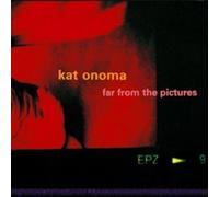 Kat Onoma - Far from the Pictures