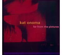 Kat Onoma - Far from the Pictures