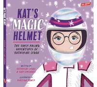 Kat’s Magic Helmet: The Adventures of Katherine
